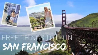 THINGS TO DO IN SAN FRANCISCO | 48 HOURS IN SAN FRAN | (FREE!!) TRAVEL GUIDE