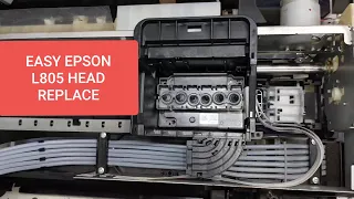 EPSON L805 PRINT HEAD CHANGE/REPLACE