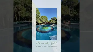 Aquaworld Belek For an Unforgettable Holiday