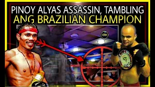 PINOY ALYAS "ASSASSIN", PINATAMBLING LANG ANG KALABANG BRAZILIAN CHAMPION!