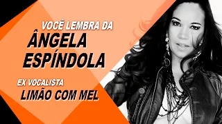 EX VOCALISTA DO LIMÃO COM MEL - ÂNGELA ESPÍNDOLA