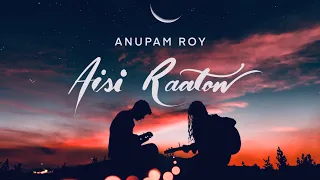 Aisi Raaton (With Lyrics)| Anupam Roy | Chill Music