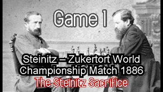 The Steinitz Sacrifice ~ Game 1 ~ World Chess Championship 1886 ~ Steinitz VS Zukertort .