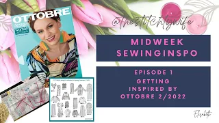 LOOKING THROUGH OTTOBRE MAGAZINE 2/2022 FOR SPRING INSPIRATION MIDWEEK SEWING INSPO EP 1