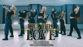 BlackPink(블랙핑크) - Kill this love : YELLme Remake & Cover