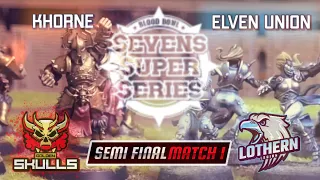 Khorne vs Elven Union - Semi Final 1, Sevens Super Series 3 | Blood Bowl Sevens (Bonehead Podcast)