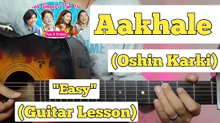 Aakhale - Oshin Karki | Guitar Lesson | Easy Chords | Paradygm Tv | (Yabesh Thapa)