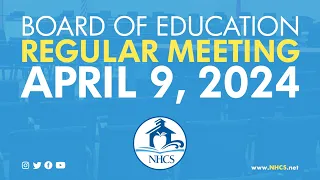 NHCS Board of Ed. Regular Meeting | April 9, 2024