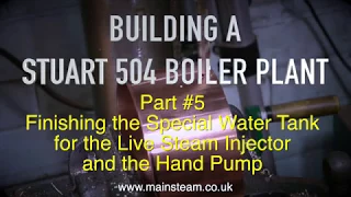 MAKING A STUART 504 BOILER PLANT - PART #5 - FINISHING THE WATER TANK