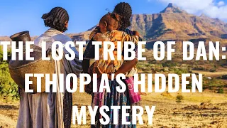 Jewish Lost Tribe of Dan: Ethiopia's Epic Journey - Unveiling the Enigmatic Beta Israel Legacy