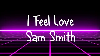 I Feel Love - Sam Smith (lyrics)