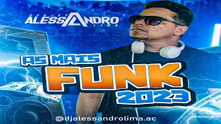 FUNK 2023 - DJ ALESSANDRO LIMA AS MAIS