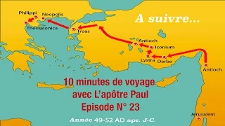 10 minutes de voyage avec L'apôtre Paul ! Episode 23