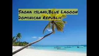 SAONA ISLAND, BLUE LAGOON, DOMINICAN REPUBLIC