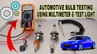 HOW TO TEST AUTOMOTIVE BULBS USING MULTIMETER & TEST LIGHT