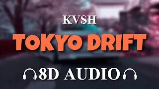KVSH - Tokyo Drift [8D AUDIO]