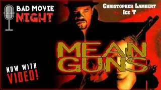 Mean Guns (1997) - Bad Movie Night Video Podcast
