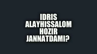 Idris alayhissalom hozir jannatdami? | Shayx Sodiq Samarqandiy