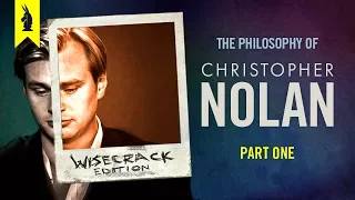 The Philosophy of Christopher Nolan (Part 1) – Wisecrack Edition