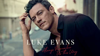 Luke Evans - Always Remember Us This Way (Official Audio)