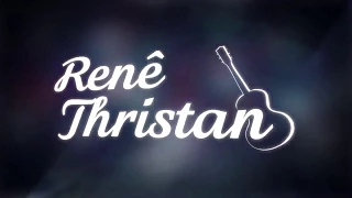 Renê Thristan - Bem Vindos !