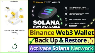 Binance Web3 Wallet Back Up and Solana Network Upgrade || New Update