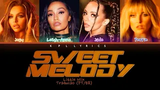 Little Mix ~ Sweet Melody ~ Tradução (PT/BR)