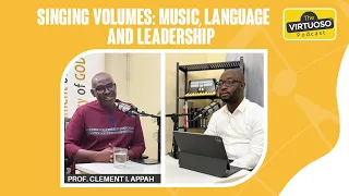 The Virtuoso Podcast EP 2 - Prof. Clement Appah