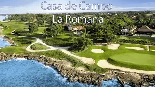 CASA DE CAMPO Ла Романа (La Romana) 5* Доминикана