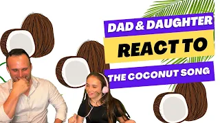 Dad & Daughter React To The Coconut Song