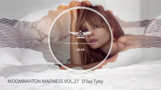 D'Jay Tyby - Moombahton Madness Vol.27