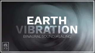 Earth Vibration 🌏 Deep Healing  | Ambient Soundscape | Binaural 432 HZ + Schumann Resonance