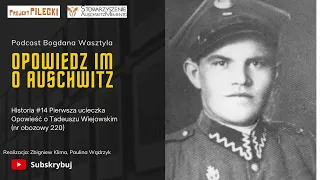 Historia #14 Pierwsza ucieczka. Opowieść o Tadeuszu Wiejowskim