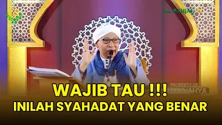 Syahadat yang Benar "La Ilaha Illallah" atau "La Ma’buda Bihaqqin Illallah" ❓❗ - Buya Yahya Menjawab