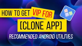 How to get [Clone App] VIP for free丨Android App Cloner