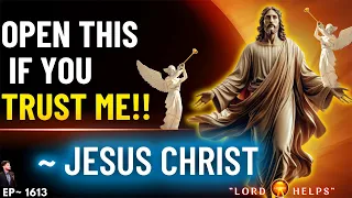 🛑God Says- "OPEN THIS IF YOU TRUST ME"☝️Do You Trust God Completely? | God's Message Today | LH~1613