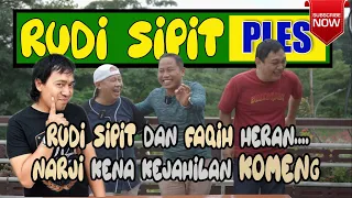 RUDI SIPIT  & FAQIH HERAN.........NARJI KENA KEJAHILAN KOMENG