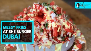 Messy fries at She Burger, Dubai | Curly Tales