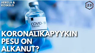 Koronalikapyykin pesu on alkanut? | Heikelä & Koskelo 23 minuuttia | 535