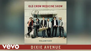 Old Crow Medicine Show - Dixie Avenue (Audio)