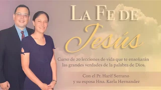 La Fe de Jesus, Leccion #3 Pr. Harif Serrano