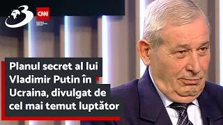 Planul secret al lui Vladimir Putin în Ucraina, divulgat de cel mai temut luptător