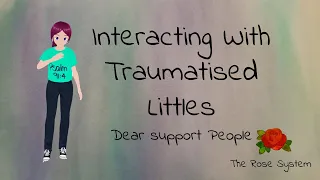 Interacting with Traumatised Littles | DID/OSDD