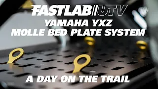 FastLab UTV Yamaha YXZ Molle Bed Plate Organizing System - A day on the trail