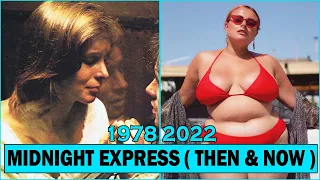 MIDNIGHT EXPRESS  CAST (THEN AND NOW 2022) !