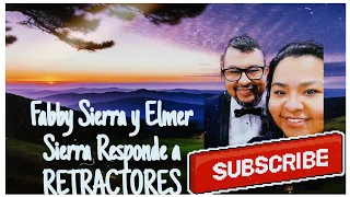 FABBY SIERRA y ELMER SIERRA | RESPONDE a RETRACT0RES