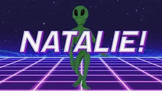 HAPPY BIRTHDAY NATALIE! - ALIEN REMIX