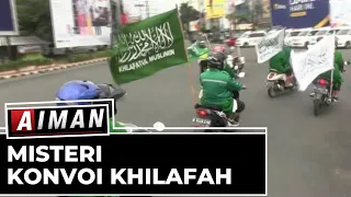 Misteri Konvoi Khilafah - AIMAN