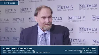 Jay Taylor & Dr. Bill Pearson Discuss Eloro Resources | March 2022 Metals Investor Forum