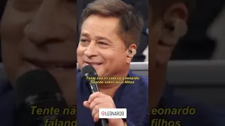 TENTE NÃO RIR COM O LEONARDO FALANDO DOS FILHOS 🤣